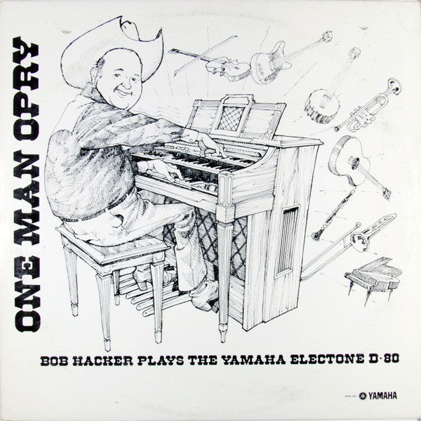 "One Man Opry" Bob Hacker Plays The Yamaha Electone D-80 (VINYL) | Near Mint (NM) Excellent (EX) - FOLK / USED *NEAR MINT*