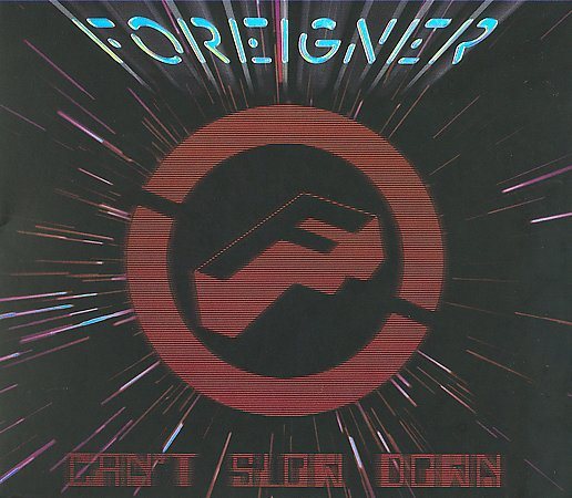 Foreigner - CAN'T SLOW DOWN |