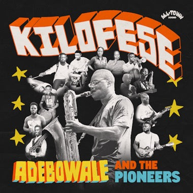 Adebowale and the Pioneers - (PRESALE 10/23/26) Kilofese (VINYL LP) | NEW - FUNK *NEW*