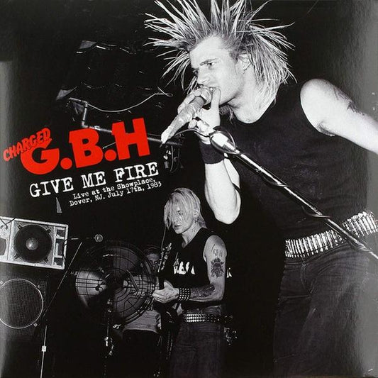 Give Me Fire Live at The Showplace, Dover, NJ, July 17th, 1983 |