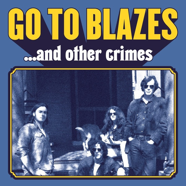 GO TO BLAZES - And Other Crimes |