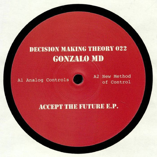 Gonzalo MD Accept The Future E.P. Decision Making Theory 12", EP Mint (M) Generic