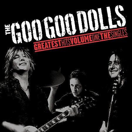Goo Goo Dolls Greatest Hits, Vol. 1: The Singles |
