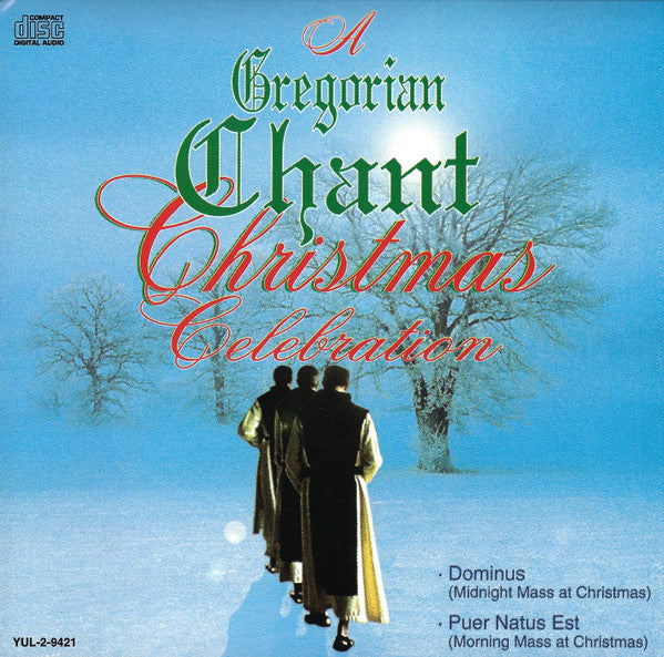 Gregorian Chant - A Gregorian Chant Christmas Celebration |
