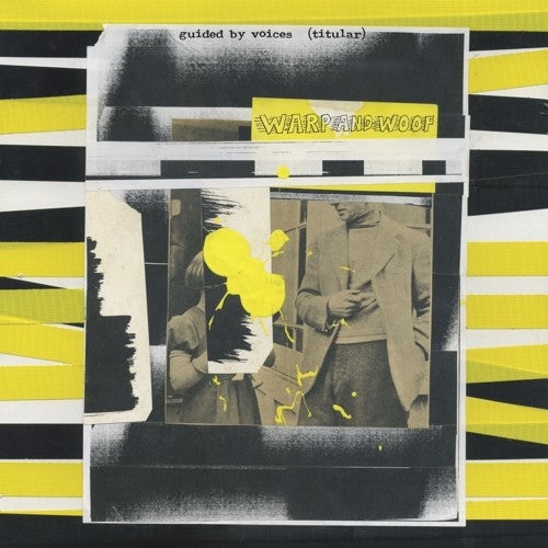 Guided by Voices - WARP AND WOOF |