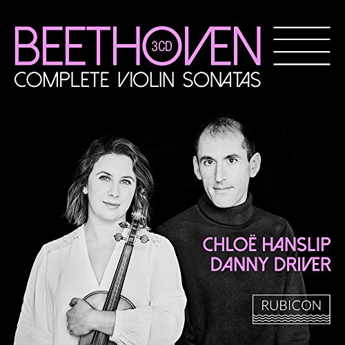Hanslip, Chloe & Danny Driver - Beethoven: Complete Violin Sonatas |
