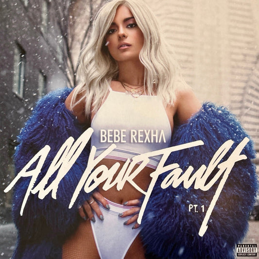 Bebe Rexha All Your Fault: Pt. 1 / All Your Fault: Pt. 2 12" Mint (M) Mint (M)
