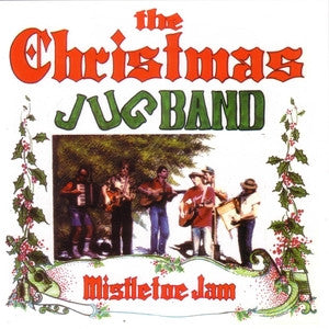 The Christmas Jug Band - Mistletoe Jam | Mint (M) Mint (M) - HOLIDAY *SEALED/CD*