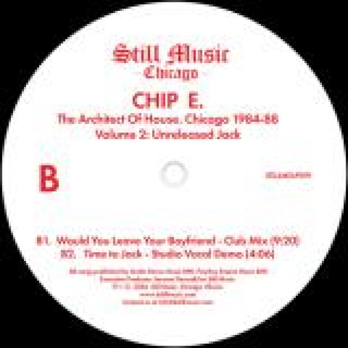 Chip E - (PRESALE 11/6/26) The Architect Of House - Chicago 1984-88. Volume 2: Unreleased Jack (VINYL 2x12" Still Music) | NEW - HOUSE *NEW*