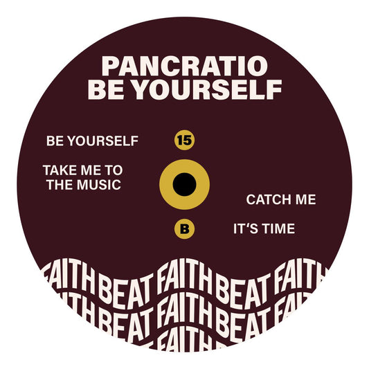 Pancratio - (PRESALE 07/31/26) Be Yourself (VINYL 12" Faith Beat FAITHBEAT-15 2026) | - HOUSE *NEW*