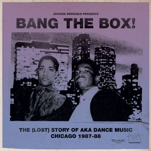 Jerome Derradji - Bang The Box! - The (Lost) Story Of AKA Dance Music Chicago 1987-88 (VINYL 2xLP) | - HOUSE *SEALED*