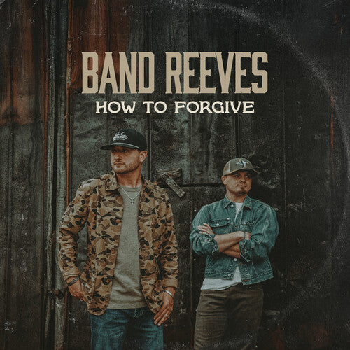 Band Reeves - How To Forgive |