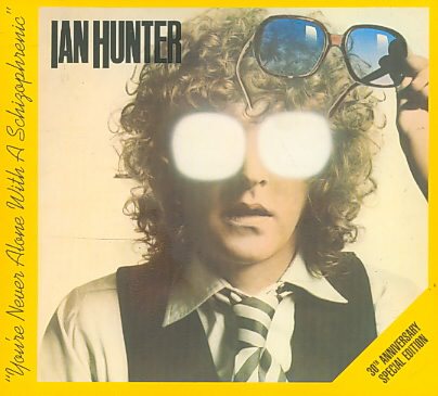 Ian Hunter - You're Never Alone With A Schizophrenic: Special Edition |