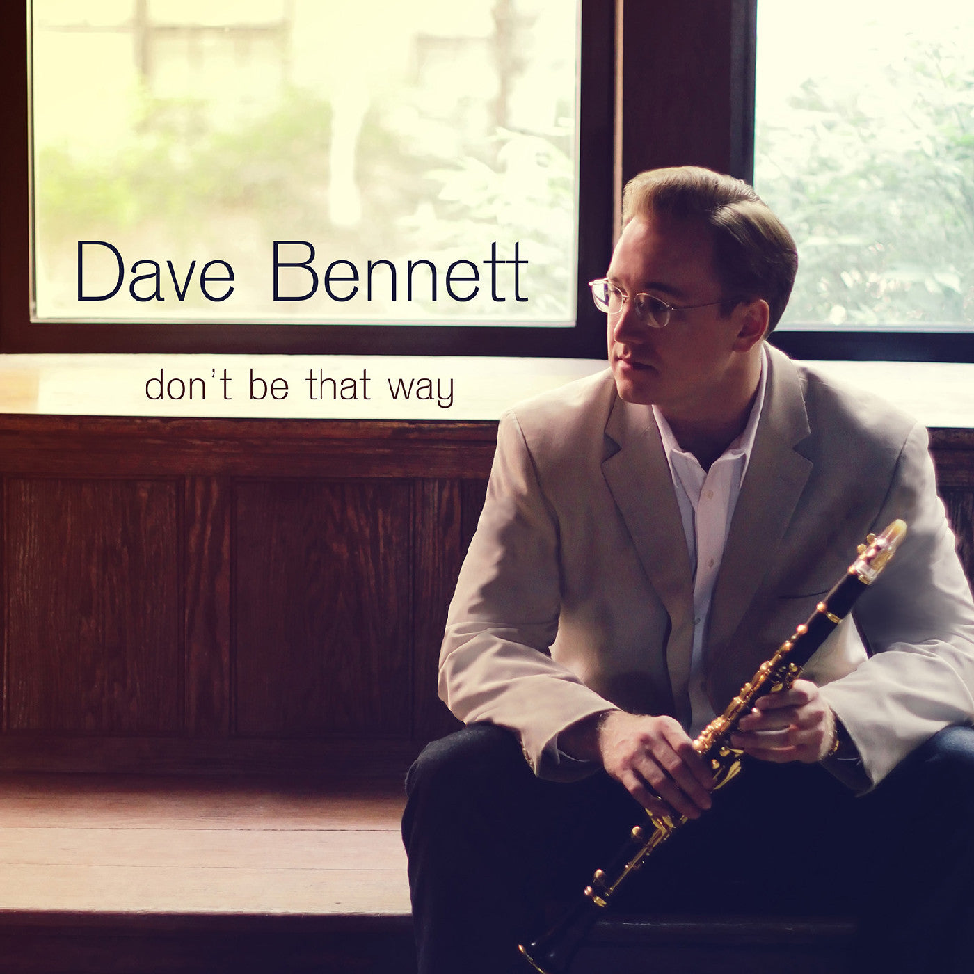 Bennett, Dave - Don't Be That Way (CD) | - JAZZ *NEW*