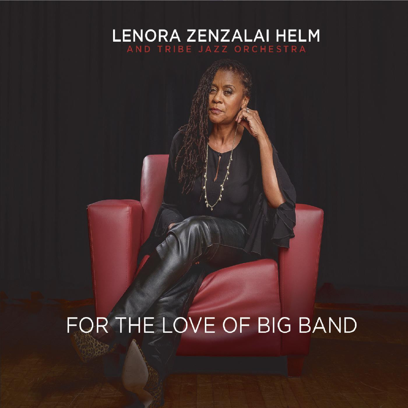 Helm, Lenora Zenzalai & Tribe Jazz Orchestra - For the Love of Big Band (CD) | - JAZZ *NEW*