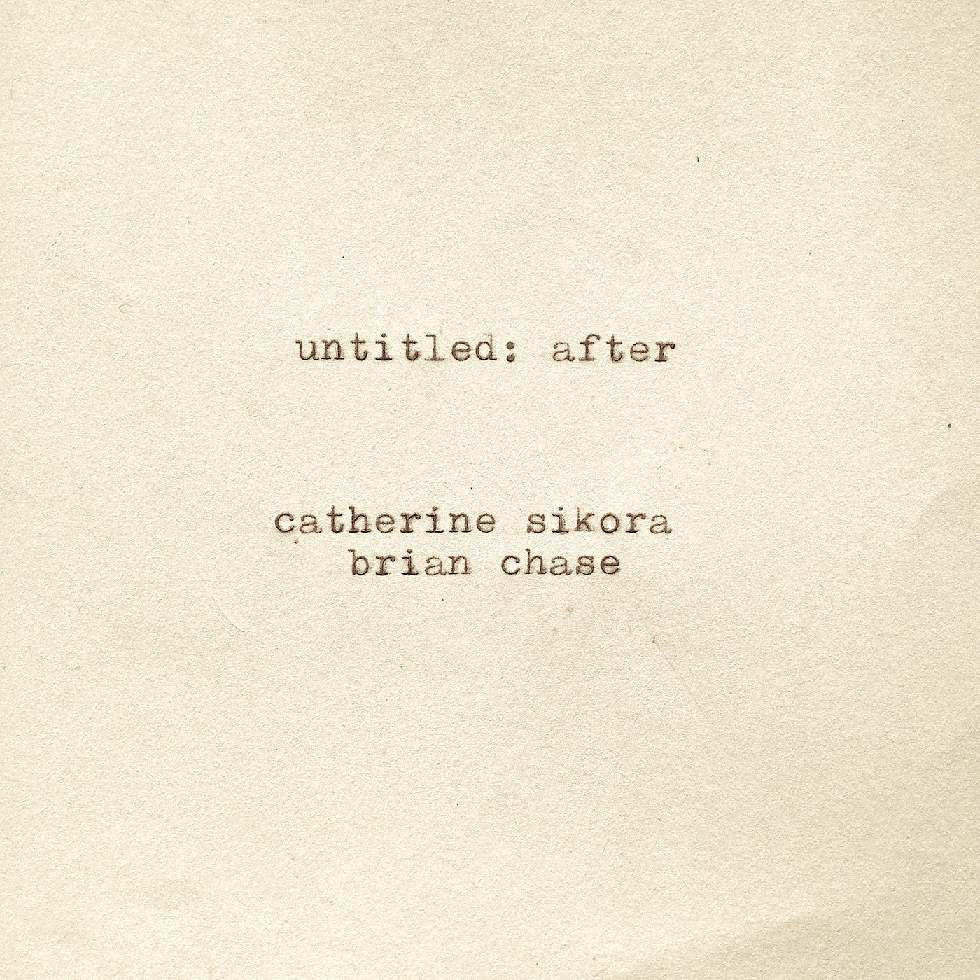 Sikora, Catherine and Brian Chase - untitled: after (CD) | - JAZZ *NEW*