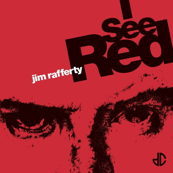 JIM RAFFERTY - I See Red | Mint (M) Mint (M) - ROCK *SEALED*