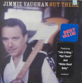 Jimmie Vaughan - OUT THERE |