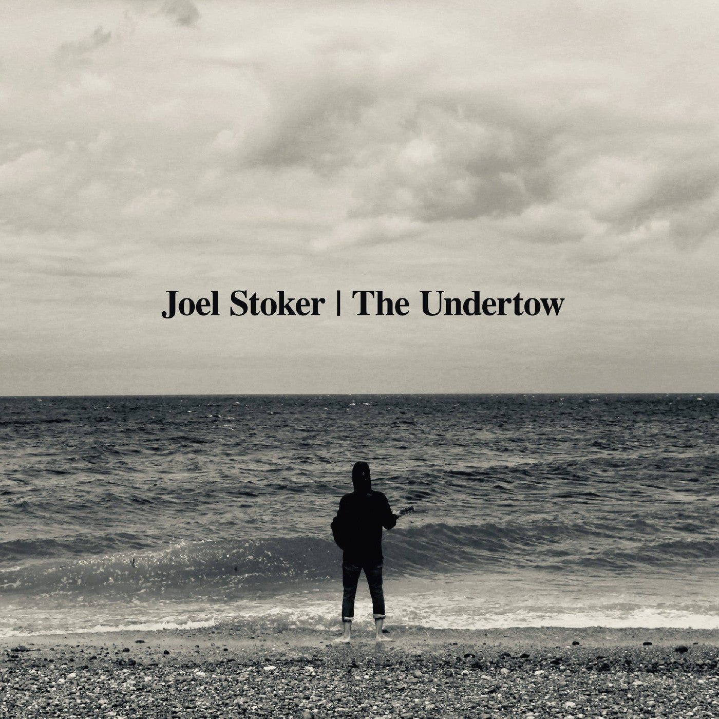 Joel Stoker - The Undertow |