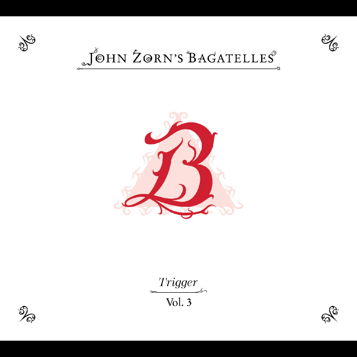 The Bagatelles Vol. 3—trigger |