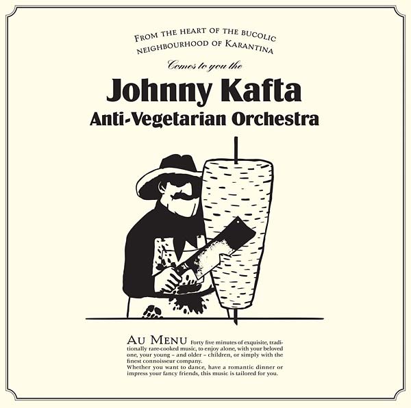 JOHNNY KAFTA ANTI-VEGETARIAN ORCHESTRA - Johnny Kafta Anti-Vegetarian Orchestra |