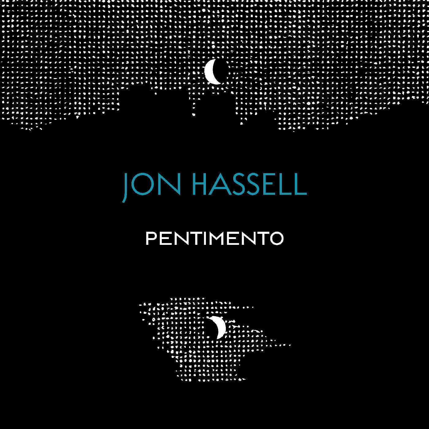 Jon Hassell - The Pentimento Trilogy |