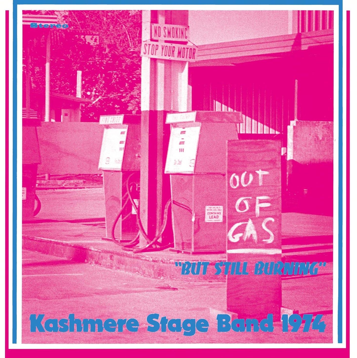 KASHMERE STAGE BAND - Out Of Gas But Still Burning |