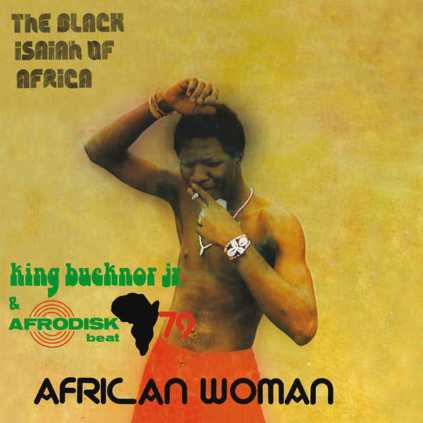 KING BUCKNOR JR. & AFRODISK BEAT 79 - African Woman |