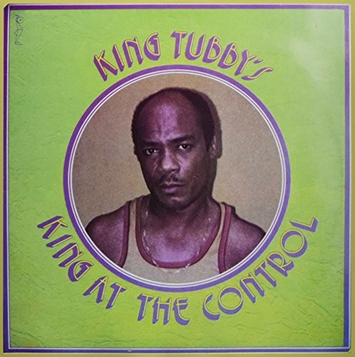 King Tubby - King At The Control |