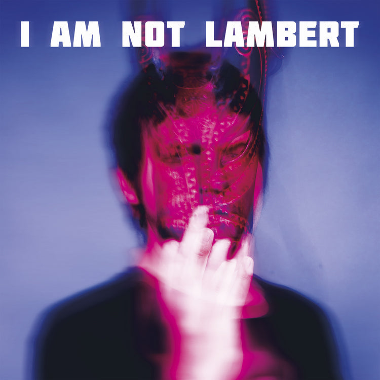 I Am Not Lambert |