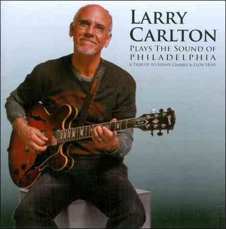 Larry Carlton - PLAYS THE SOUND OF PHILADELPHIA |
