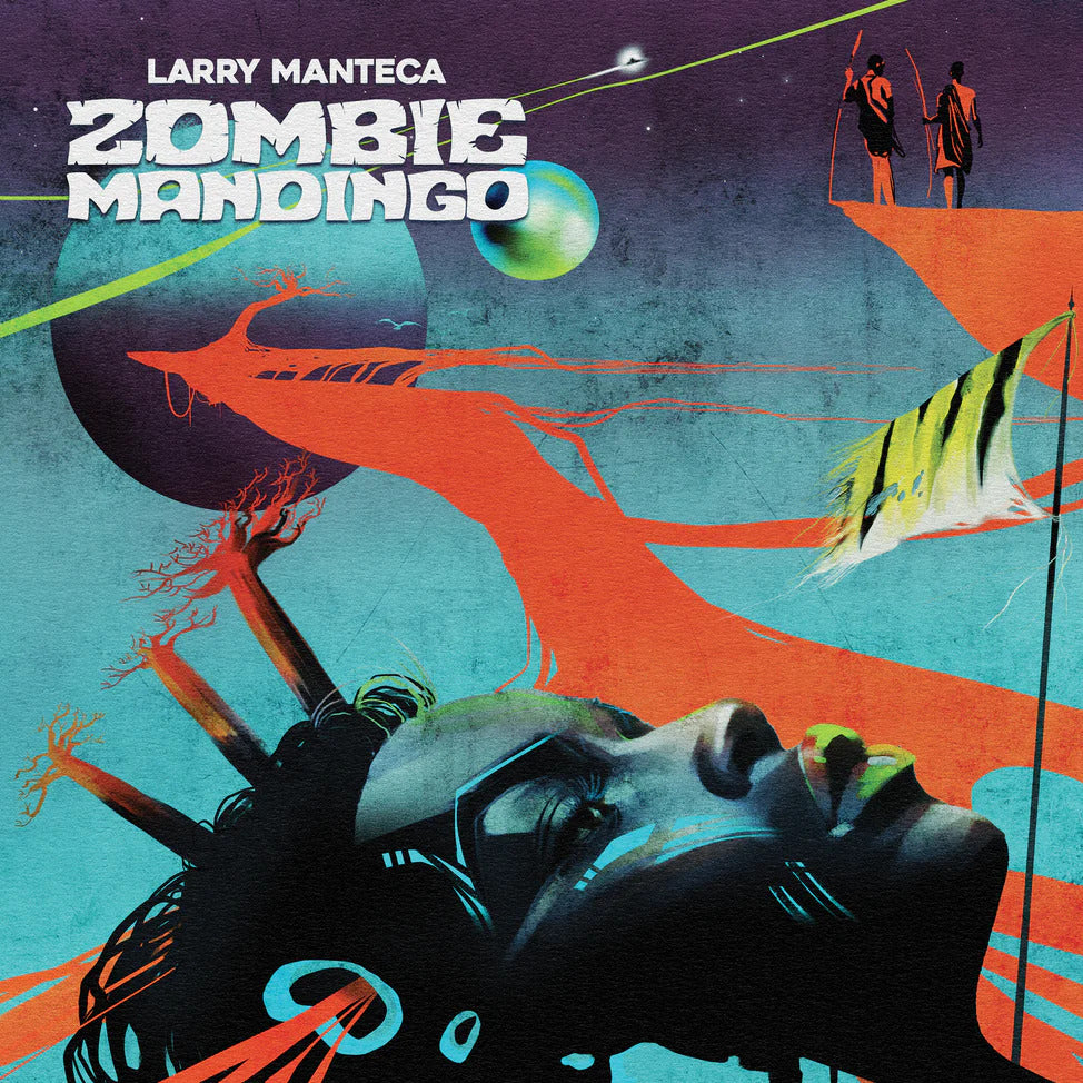 LARRY MANTECA - Zombie Mandingo |