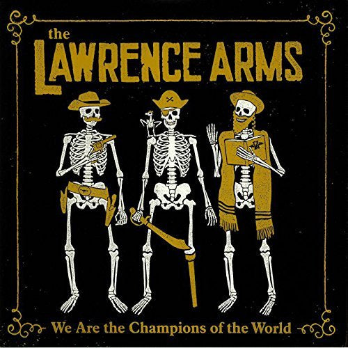 Lawrence Arms - WE ARE THE CHAMPIONS OF THE WORLD |