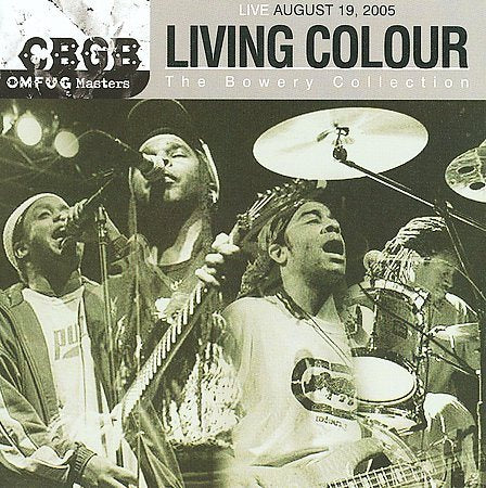 Living Colour - CBGB OMFUG MASTERS: 8-19-05 BOWERY COLLECTION |