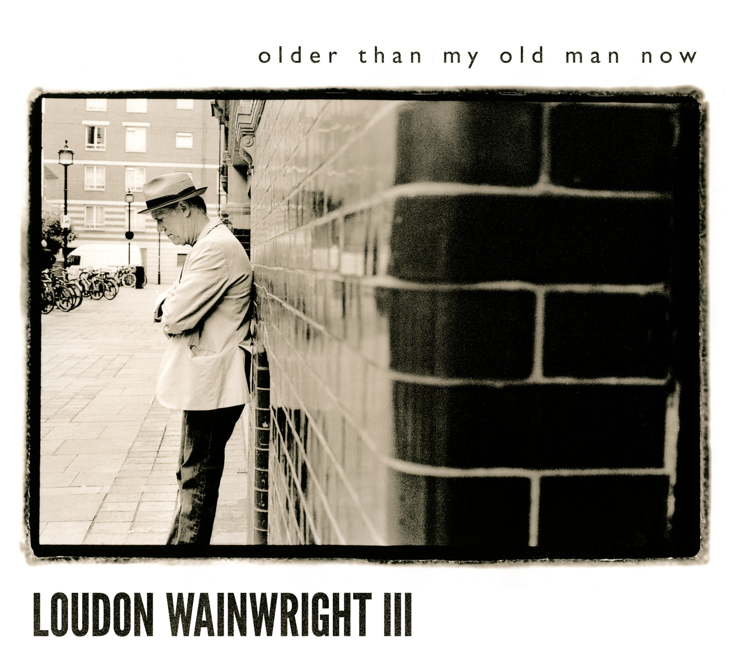 OLDER THAN MY OLD MAN NOW |