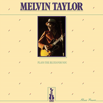 Melvin Taylor - Plays The Blues For You |