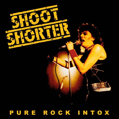 Shoot Shorter - (PRESALE 6/26/26) Pure Rock Intox (CD) | Mint (M) Mint (M) - METAL *NEW*