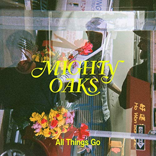 Mighty Oaks - All Things Go |