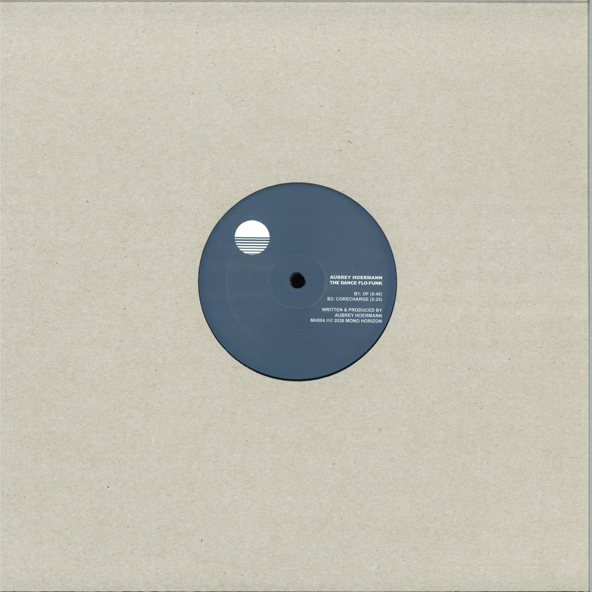 Aubrey Hoermann - (PRESALE 08/05/26) The Dance Flo-Funk EP (VINYL 12" MONO HORIZON MH004) | NEW Mint (M) Mint (M) - MINIMAL *NEW*