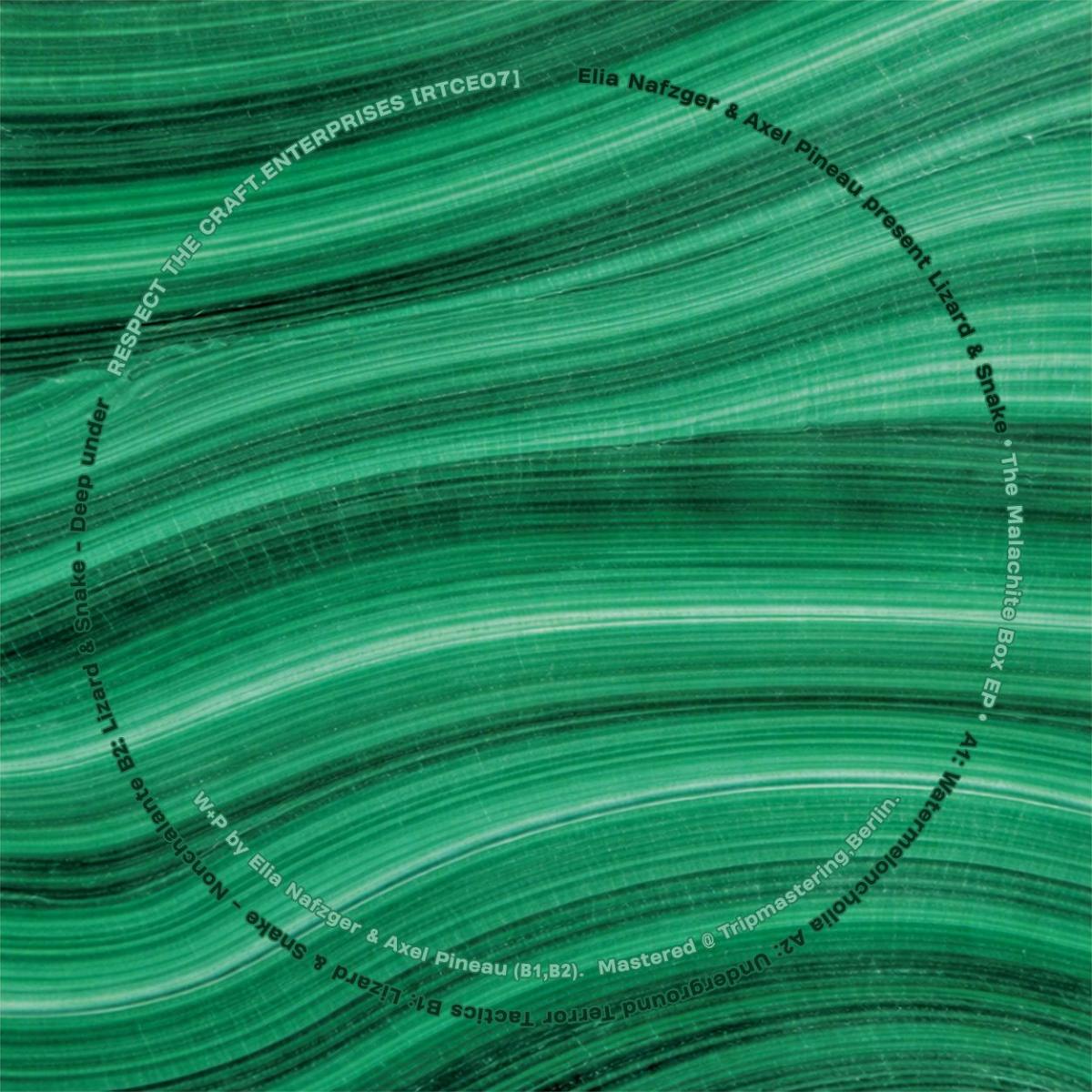 Elia Nafzger & Axel Pineau present Lizard & Snake - (PRESALE TBD) The Malachite Box (VINYL 12" RESPECT THE CRAFT. ENTERPRISES RTCE07) | NEW - MINIMAL *NEW*