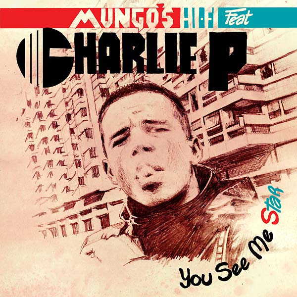 MUNGO'S HI-FI FEAT. CHARLIE P - You See Me Star |