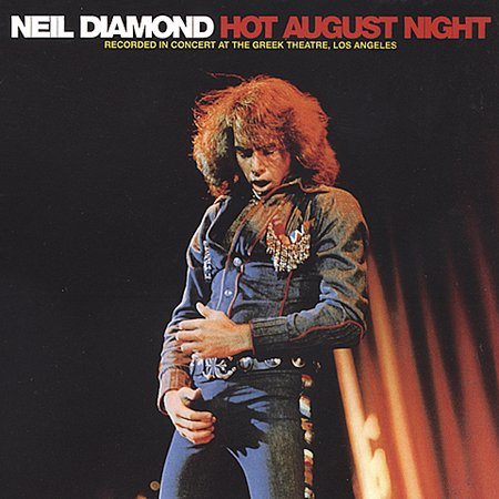 Neil Diamond - HOT AUGUST NIGHT |