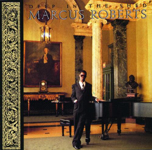 ROBERTS,MARCUS - ROBERTS,MARCUS DEEP IN THE SHED (CD) NEW | NEW - NEW