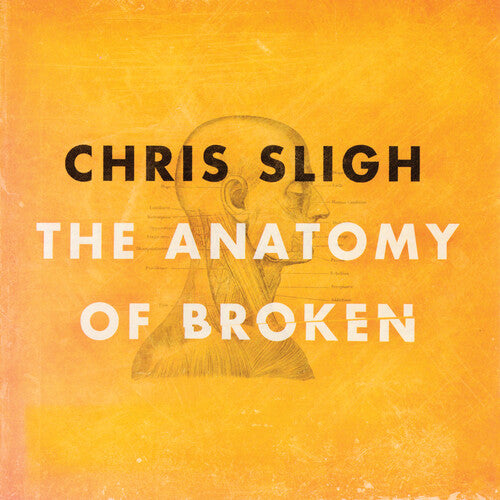 SLIGH,CHRIS - SLIGH,CHRIS ANATOMY OF BROKEN (CD) NEW | NEW - NEW