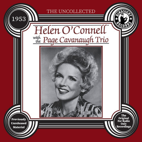 O'CONNELL,HELEN & THE PAGE CAVANAUGH TRIO - O'CONNELL,HELEN & THE PAGE CAVANAUGH TRIO UNCOLLECTED: HELEN O'CONNELL & PAGE CAVANAUGH 1953 (CD) NEW | NEW - NEW