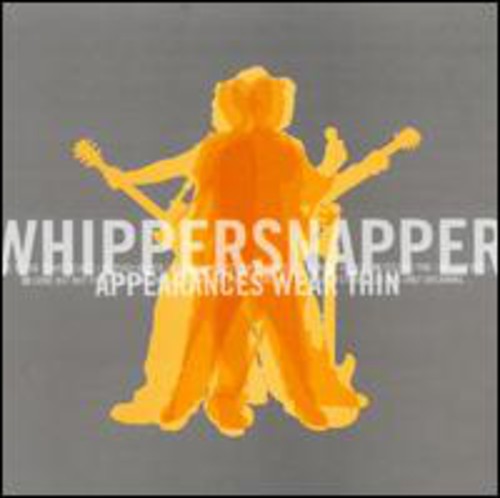 WHIPPERSNAPPER - WHIPPERSNAPPER APPEARANCES WEAR THIN (CD) NEW | NEW - NEW