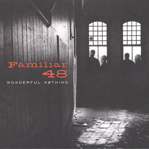 FAMILIAR 48 - FAMILIAR 48 WONDERFUL NOTHING (CD) NEW | NEW - NEW