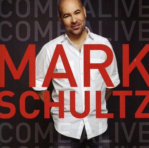SCHULTZ,MARK - SCHULTZ,MARK COME ALIVE (CD) NEW | NEW - NEW