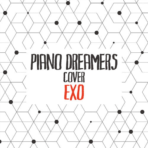 PIANO DREAMERS - PIANO DREAMERS PIANO DREAMERS COVER EXO (CD) NEW | NEW - NEW
