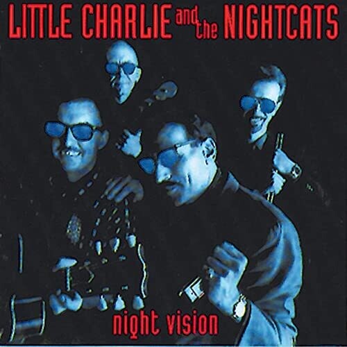 LITTLE CHARLIE & THE NIGHTCATS - LITTLE CHARLIE & THE NIGHTCATS NIGHT VISION (CD) NEW | NEW - NEW